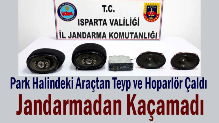 Park Halindeki Ara&ccedil;tan Teyp ve Hoparl&ouml;r &Ccedil;aldı, Jandarmadan Ka&ccedil;amadı
