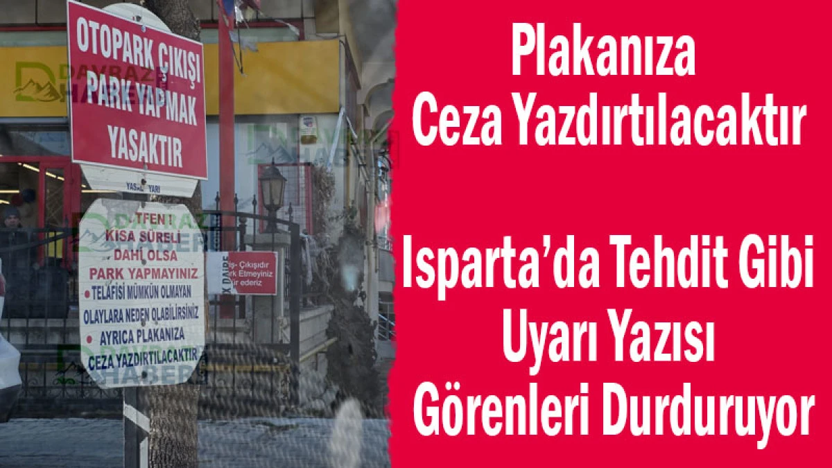 Plakanıza Ceza Yazdırtılacaktır! Uyarı Yazısı G&ouml;renleri Durduruyor