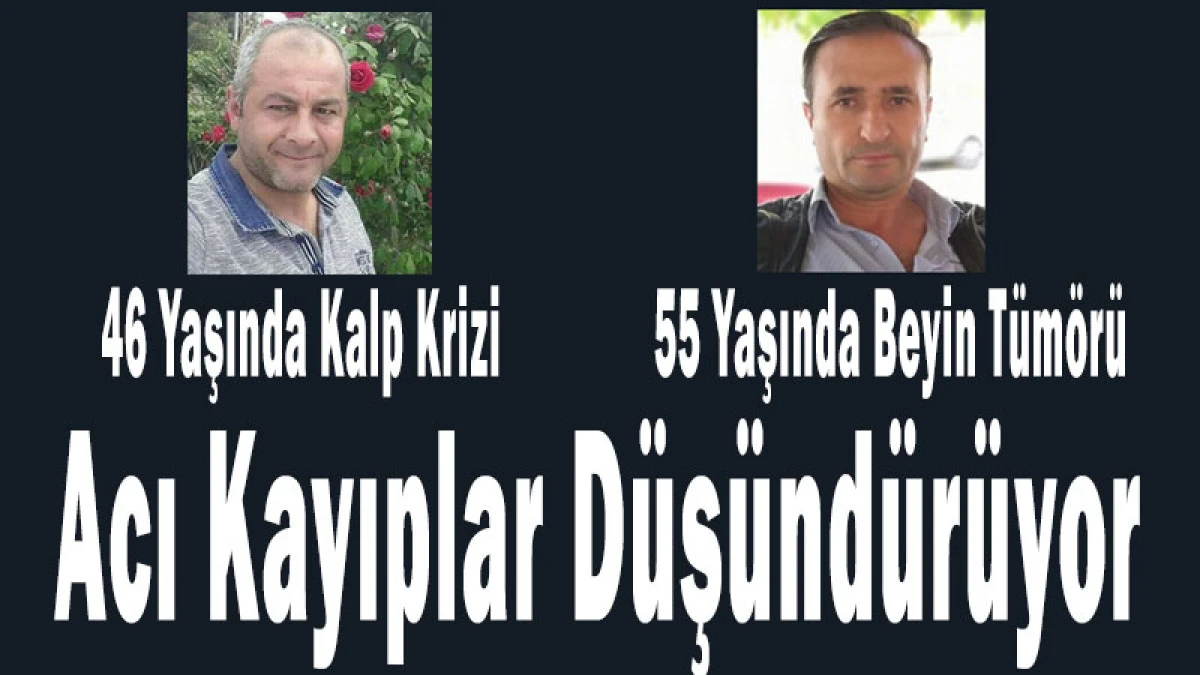 Sağlık Alarmı mı? Erken Yaşta Vefatlar G&uuml;ndemde
