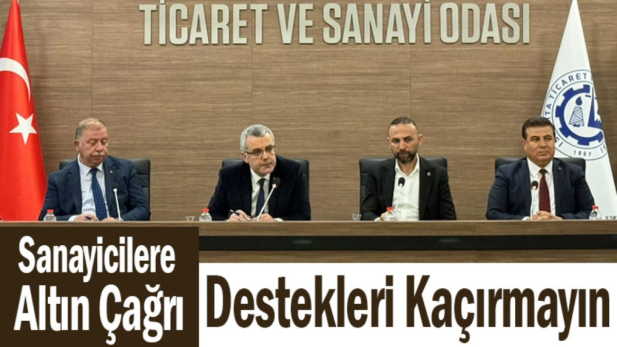 Sanayicilere Altın &Ccedil;ağrı: Destekleri Ka&ccedil;ırmayın