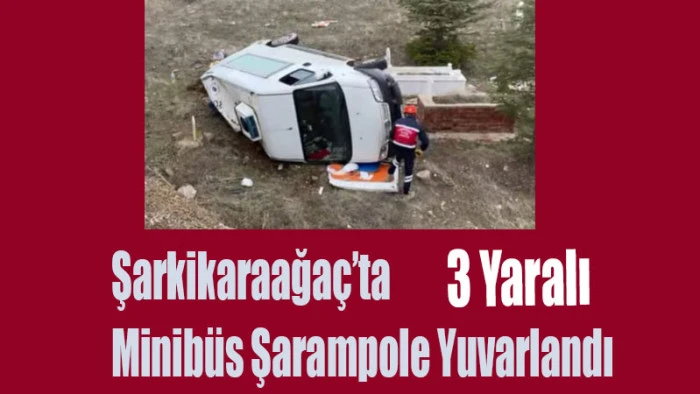 Şarkikaraağa&ccedil;&rsquo;ta Minib&uuml;s Şarampole Yuvarlandı: 3 Yaralı