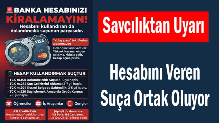 Savcılıktan Uyarı! Hesabını Veren Su&ccedil;a Ortak Oluyor