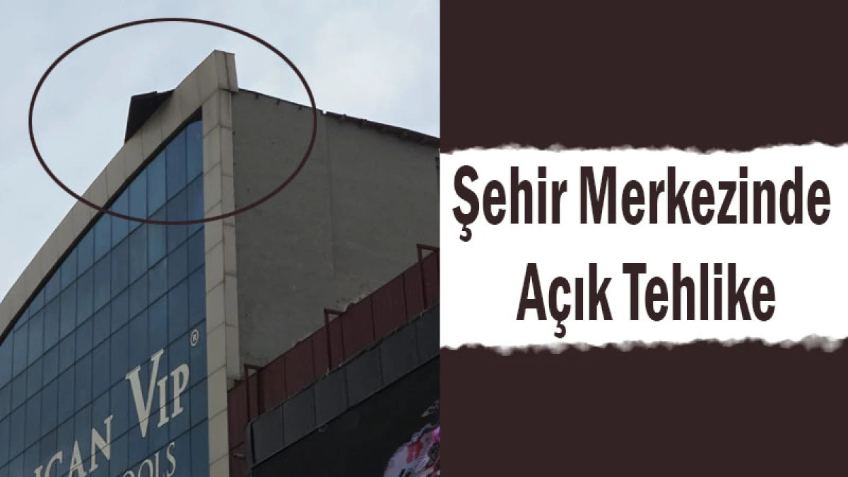 Şehir Merkezinde A&ccedil;ık Tehlike