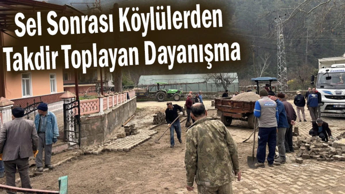 Sel Sonrası K&ouml;yl&uuml;lerden Takdir Toplayan Dayanışma