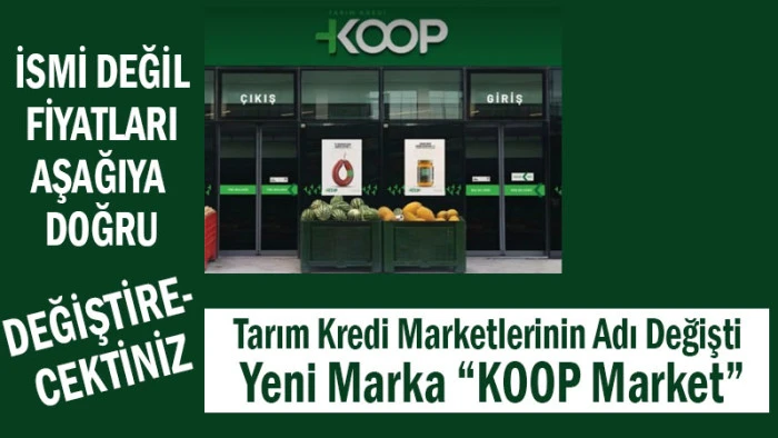 Tarım Kredi Marketlerinin Adı Değişti! Yeni Marka “KOOP Market”