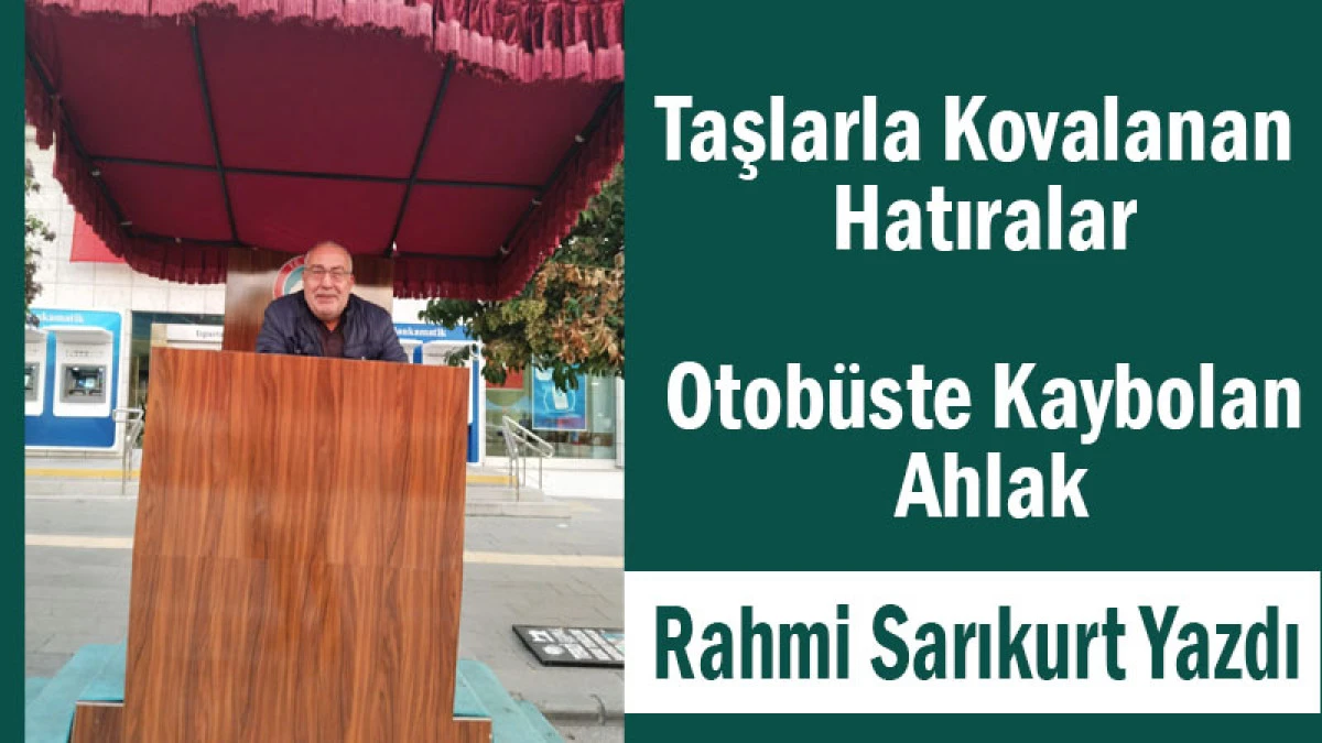 Taşlarla Kovalanan Hatıralar, Çevremizde Kaybolan Ahlak