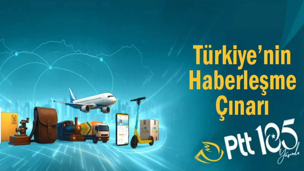 Türkiye’nin Haberleşme Çınarı 185 Yaşında