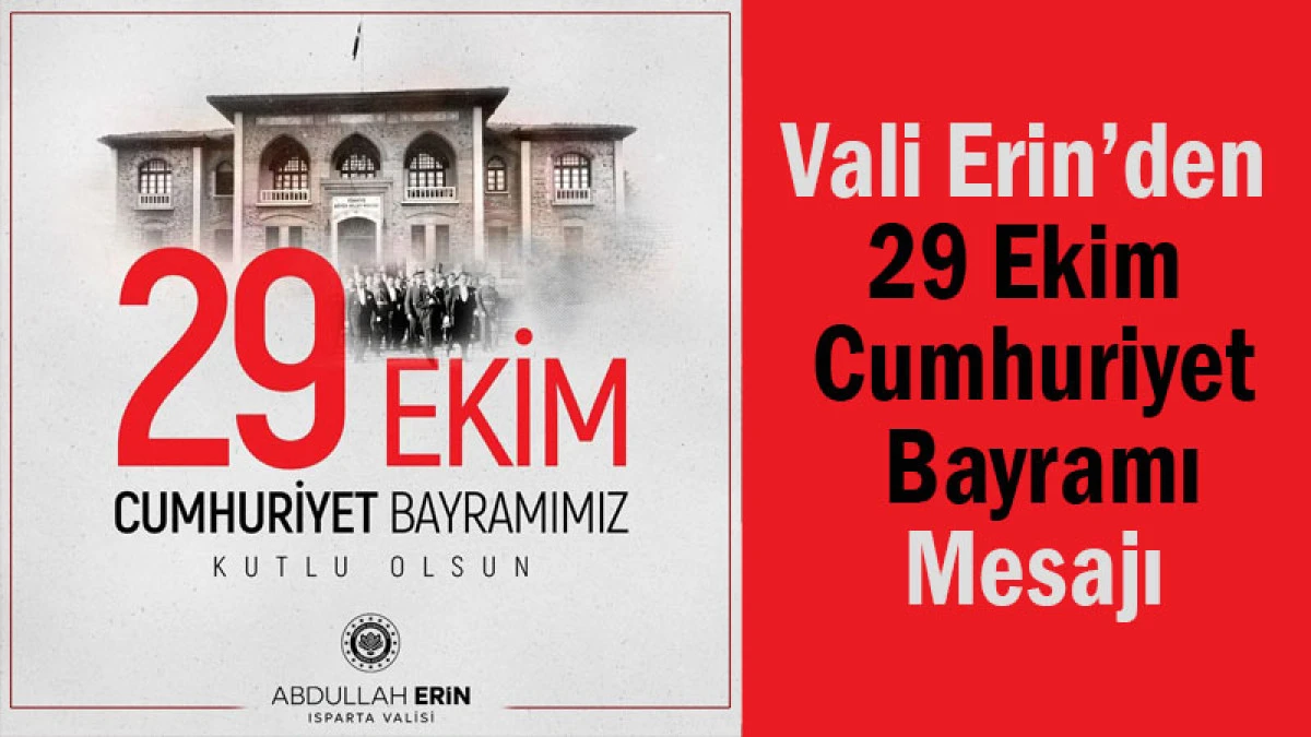 Vali Erin’den 29 Ekim Cumhuriyet Bayramı Mesajı